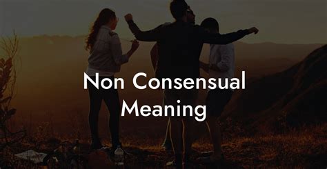 non consent|Nonconsensual Definition & Meaning